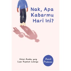 NAK, APA KABARMU HARI INI?  NAK, APA KABARMU HARI INI?