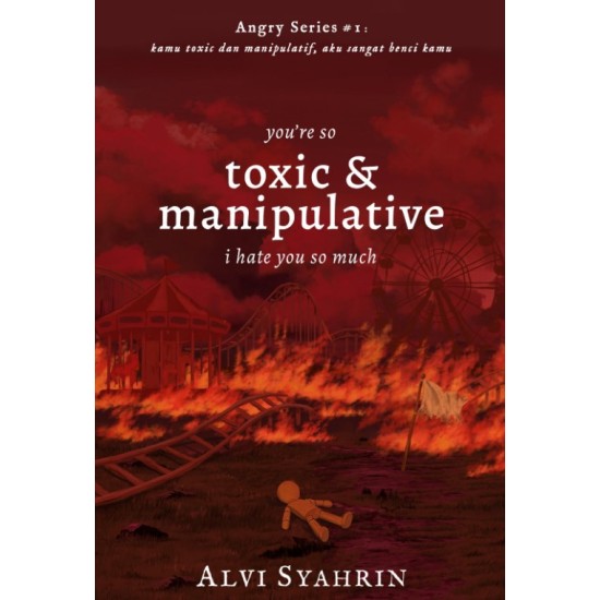 you're so TOXIC & MANIPULATIVE, i hate you so much