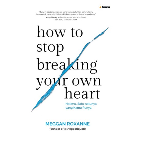 How to Stop Breaking Your Own Heart: Hatimu, Satu-satunya yang Kamu Punya - Bonus Bookmark