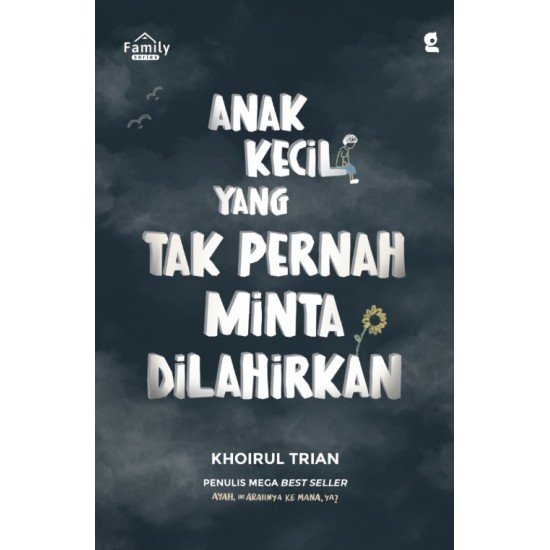 Anak Kecil yang Tak Pernah Minta Dilahirkan - Edisi TTD dan Bonus Bookmark, Sticker & Surat