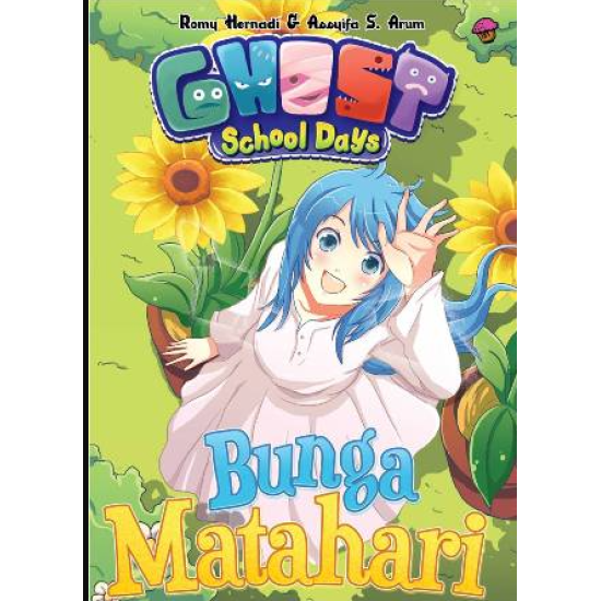 KOMIK GHOST SCHOOL DAYS: BUNGA MATAHARI  