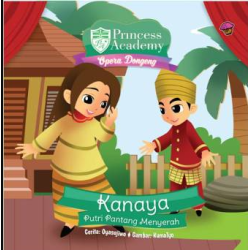PRINCESS ACADEMY OPERA DONGENG:KANAYA PUTRI