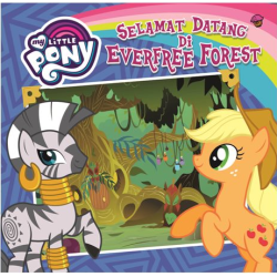 MY LITTLE PONY: SELAMAT DATANG DI EVERFREE FOREST