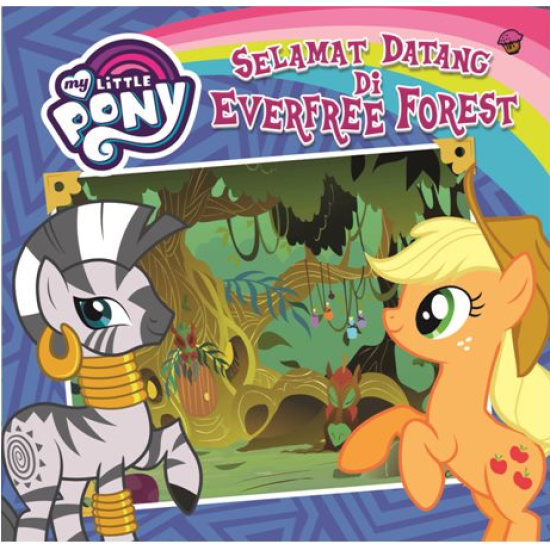 MY LITTLE PONY: SELAMAT DATANG DI EVERFREE FOREST