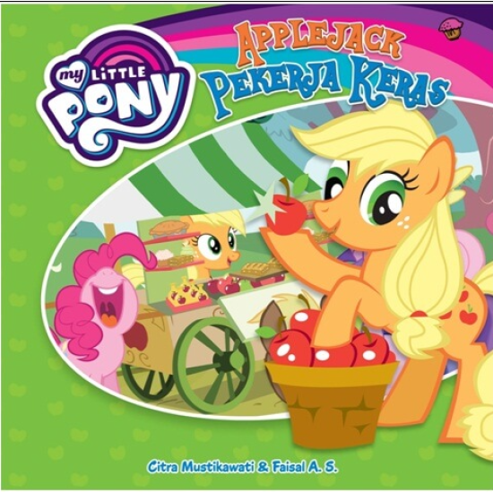 PONY KECILKU: APPLEJACK PEKERJA KERAS  