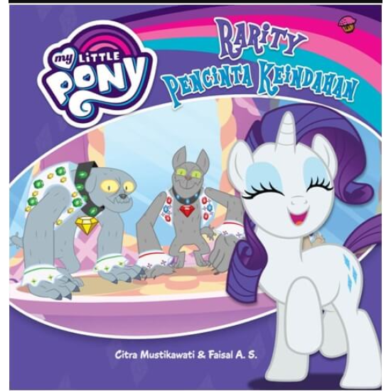 MY LITTLE PONY: RARITY PENCINTA KEINDAHAN