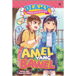 DIARY PERSAHABATAN #3: AMEL YANG BAWEL