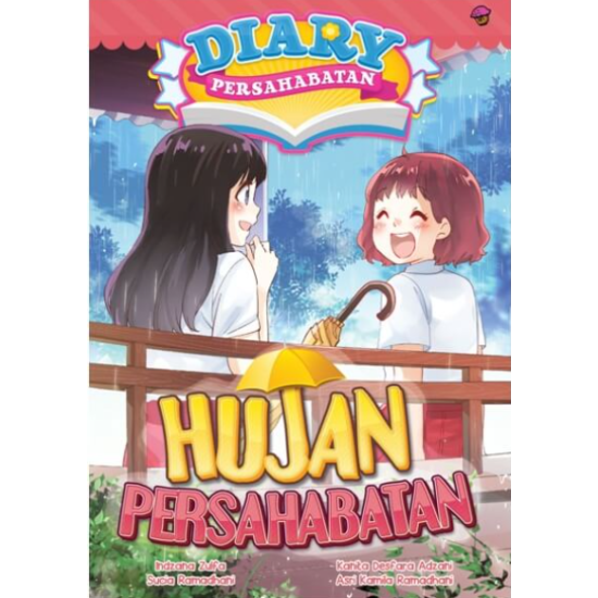 DIARY PERSAHABATAN #6: HUJAN PERSAHABATAN