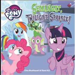 MY LITTLE PONY: SEMANGAT, TWILIGHT SPARKLE! (BUKU PAPAN)  