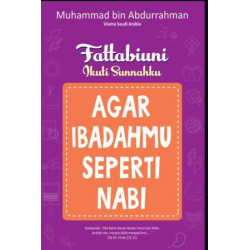 FATTABIUNI #2: AGAR IBADAHMU SEPERTI NABI