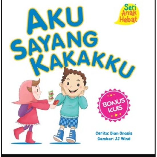 SERI ANAK HEBAT: AKU SAYANG KAKAKKU (BOARDBOOK)