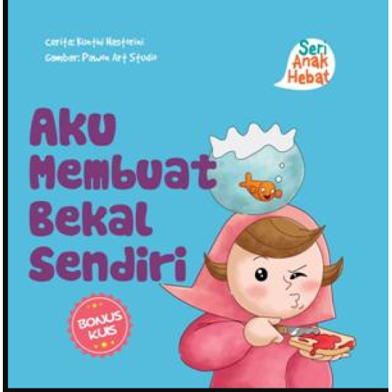 SERI ANAK HEBAT: AKU MEMBUAT BEKAL SENDIRI (BOARDBOOK)