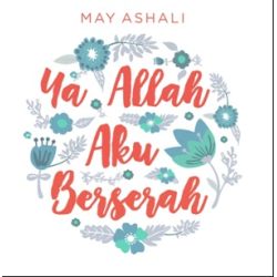 YA ALLAH AKU BERSERAH
