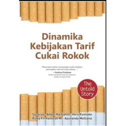 DINAMIKA KEBIJAKAN TARIF CUKAI ROKOK (THE UNTOLD STORY)