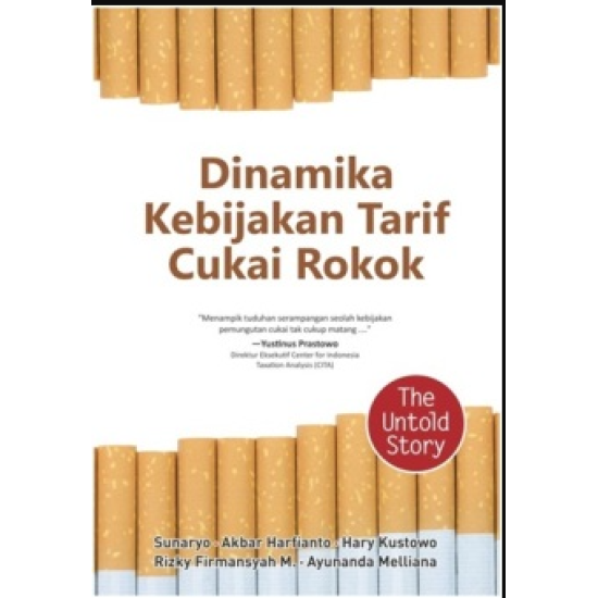 DINAMIKA KEBIJAKAN TARIF CUKAI ROKOK (THE UNTOLD STORY)