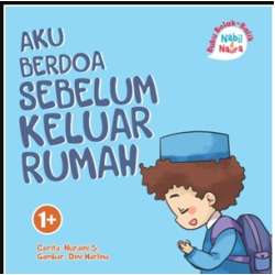 BUKU BOLAK-BALIK: NABIL & NAURA.AKU BERDOA SEBELUM KELUAR & SETELAH SAMPAI RUMAH (BOARDBOOK)  