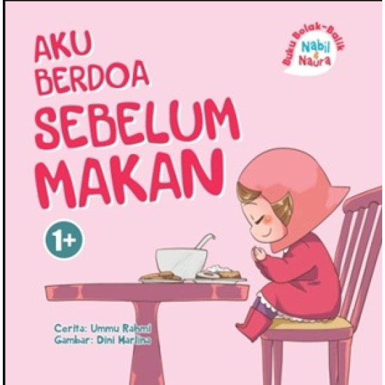 BUKU BOLAK-BALIK: NABIL & NAURA.AKU BERDOA SEBELUM & SETELAH MAKAN (BOARDBOOK)