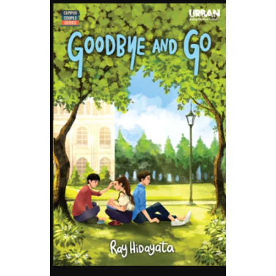 SERI PASANGAN KAMPUS: SELAMAT TINGGAL DAN PERGI