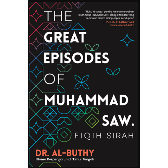 THE GREAT EPISODES OF MUHAMMAD SAW.: FIQIH SIRAH