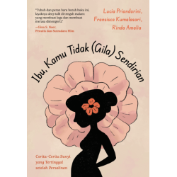 IBU, KAMU TIDAK (GILA) SENDIRIAN