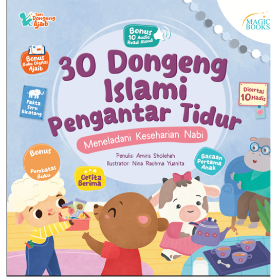 30 DONGENG ISLAMI PENGANTAR TIDUR: MENELADANI KESEHARIAN NABI  