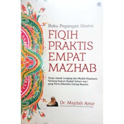 Buku Pegangan Utama Fiqih Praktis Empat Mazhab Buku Pegangan Utama Fiqih Praktis Empat Mazhab