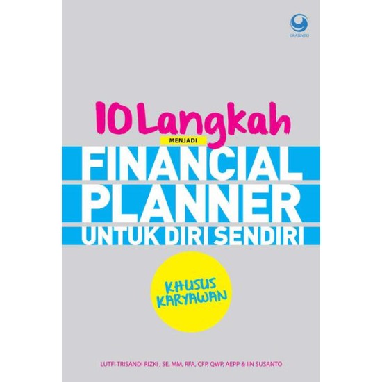 10 Langkah Menjadi Financial Planner Untuk Diri Sendiri Khusus Karyawan