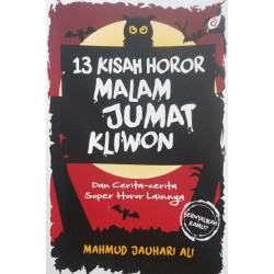 13 Kisah Horor Malam Jumat Kliwon 13 Kisah Horor Malam Jumat Kliwon
