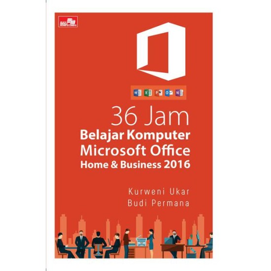 36 Jam Belajar Komputer Microsoft Office Home & Business 2016