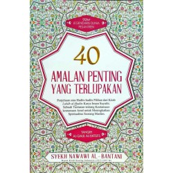 40 Amalan Penting Yang Terlupakan 40 Amalan Penting Yang Terlupakan