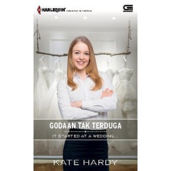 Harlequin : Godaan Tak Terduga (It Started At A Wedding) Harlequin : Godaan Tak Terduga (It Started At A Wedding)