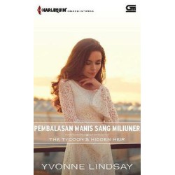 Harlequin Koleksi Istimewa: Pembalasan Manis Sang Miliuner (The Tycoon's Hidden Heir) Harlequin Koleksi Istimewa: Pembalasan Manis Sang Miliuner (The Tycoon's Hidden Heir)