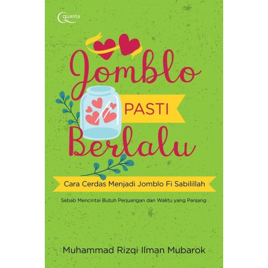 Jomblo Pasti Berlalu: Cara Cerdas Menjadi Jomblo Fi Sabilillah