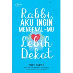 Rabbi, Aku Ingin Mengenal-Mu Lebih Dekat Rabbi, Aku Ingin Mengenal-Mu Lebih Dekat
