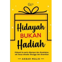 Hidayah Bukan Hadiah Hidayah Bukan Hadiah