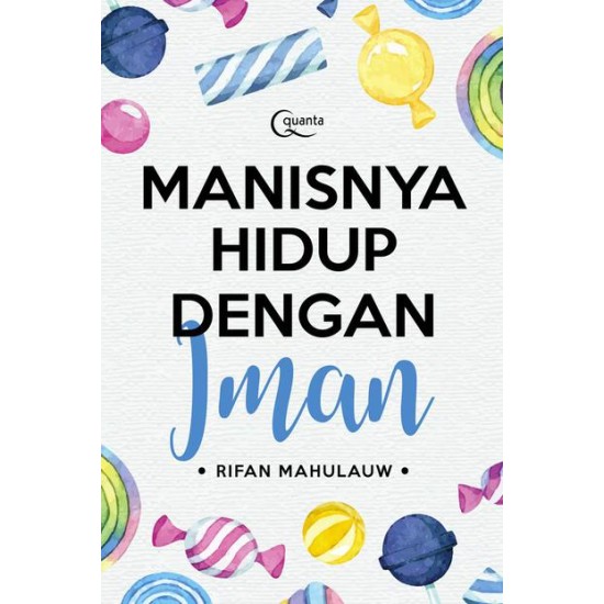 Manisnya Hidup dengan Iman