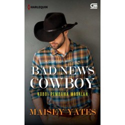 Harlequin: Koboi Pembawa Masalah (Bad News Cowboy) Harlequin: Koboi Pembawa Masalah (Bad News Cowboy)