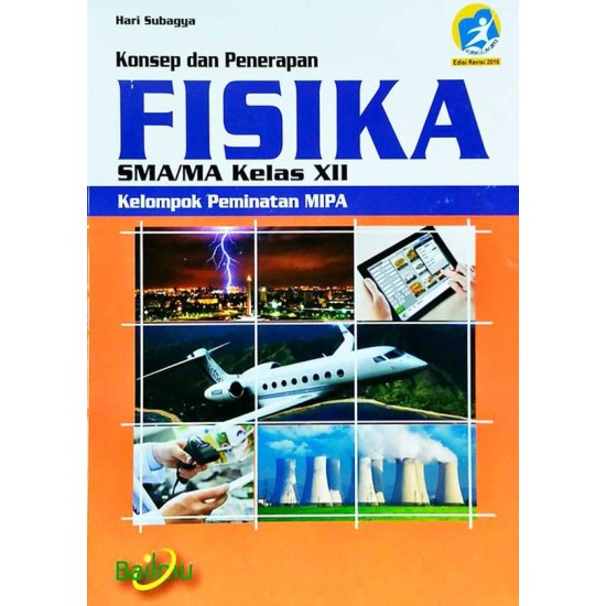 Sma/Ma Kl. Xii Fisika Kur 2013 Ed Revisi 2016 : Peminatan