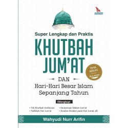 Super Lengkap dan Praktis Khutbah Jumat Dan Hari-Hari Besar Islam Sepanjang Tahun Super Lengkap dan Praktis Khutbah Jumat Dan Hari-Hari Besar Islam Sepanjang Tahun