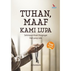 Tuhan, Maaf Kami Lupa Tuhan, Maaf Kami Lupa
