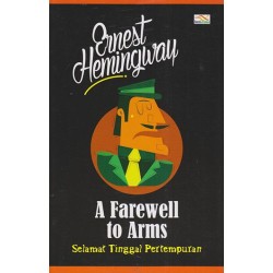 A Farewell To Arm, Selamat Tinggal Pertempuran A Farewell To Arm, Selamat Tinggal Pertempuran