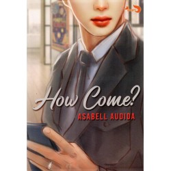 How Come? How Come?