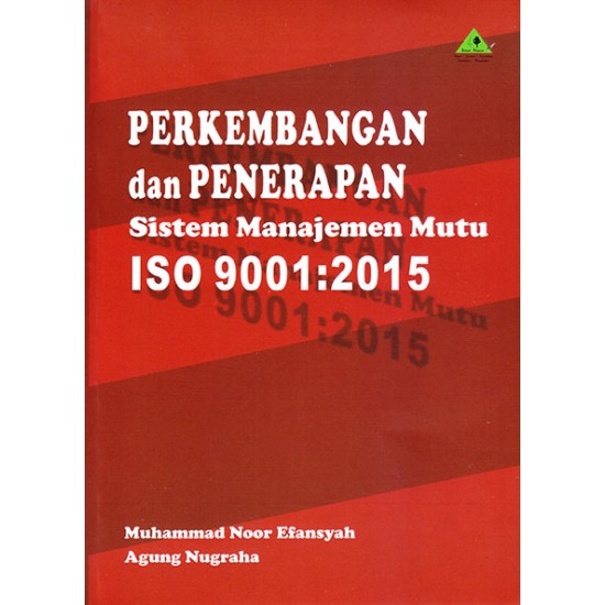 Perkembangan Dan Penerapan Sistem Manajemen Mutu Iso 9001 : 2015