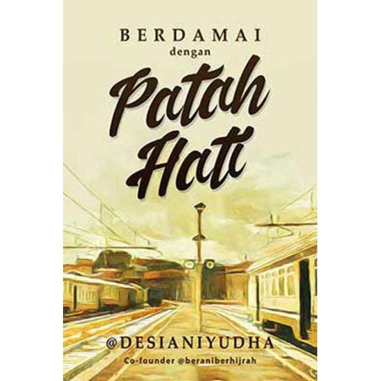 Berdamai Dengan Patah Hati