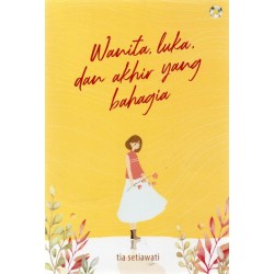 Wanita, Luka, Dan Akhir Yang Bahagia Wanita, Luka, Dan Akhir Yang Bahagia