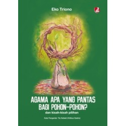 Agama Apa Yang Pantas Bagi Pohon-pohon; Dan Kisah-kisah Pilihan Agama Apa Yang Pantas Bagi Pohon-pohon; Dan Kisah-kisah Pilihan