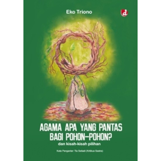 Agama Apa Yang Pantas Bagi Pohon-pohon; Dan Kisah-kisah Pilihan