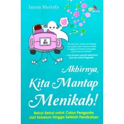 Akhirnya, Kita Mantap Menikah! Akhirnya, Kita Mantap Menikah!