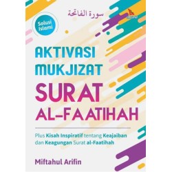 Aktivasi Mukjizat Surat Al-Faatihah Aktivasi Mukjizat Surat Al-Faatihah