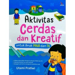 Aktivitas Cerdas Dan Kreatif Untuk Anak Paud Dan Tk Aktivitas Cerdas Dan Kreatif Untuk Anak Paud Dan Tk
